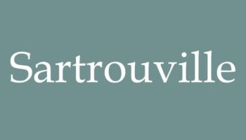 , (Sartrouville): How to Pronounce &;&;Sartrouville&;&; Correctly in French