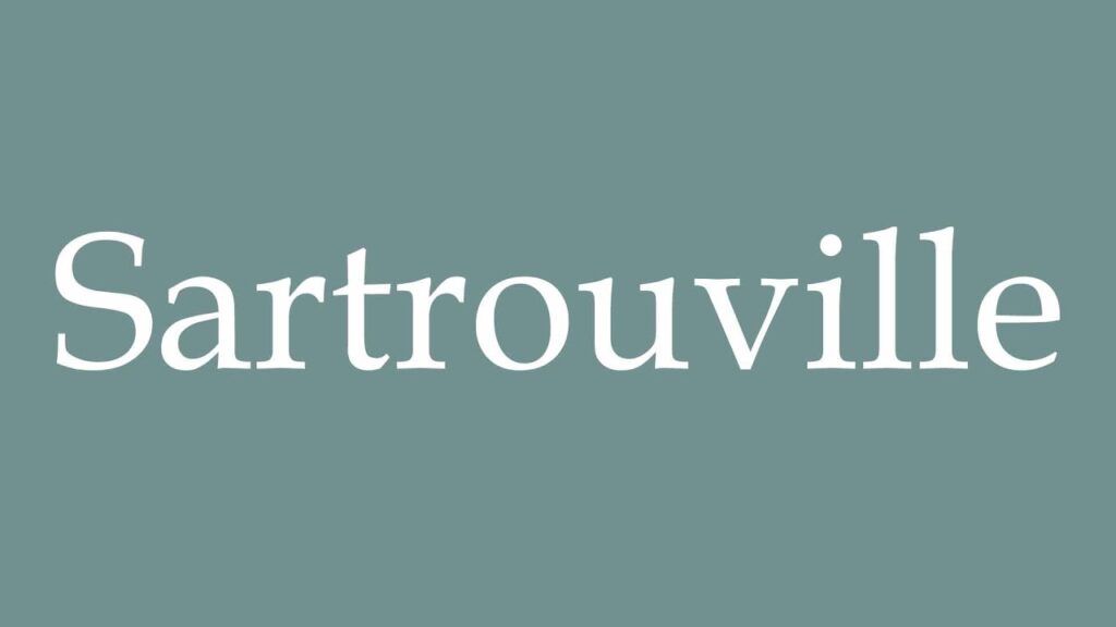 , (Sartrouville): How to Pronounce &;&;Sartrouville&;&; Correctly in French